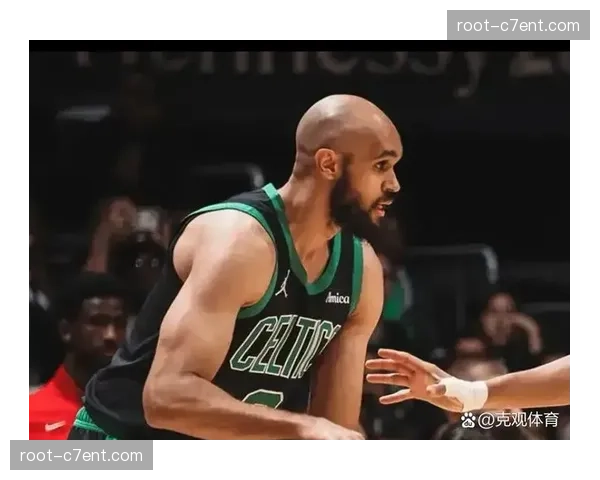 凯尔特人外线防守资源丰富 怀特成一号位护框第一人